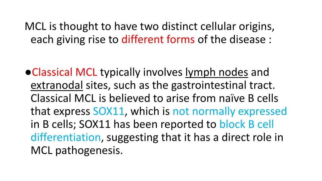 mcl is thought to have two distinct cellular