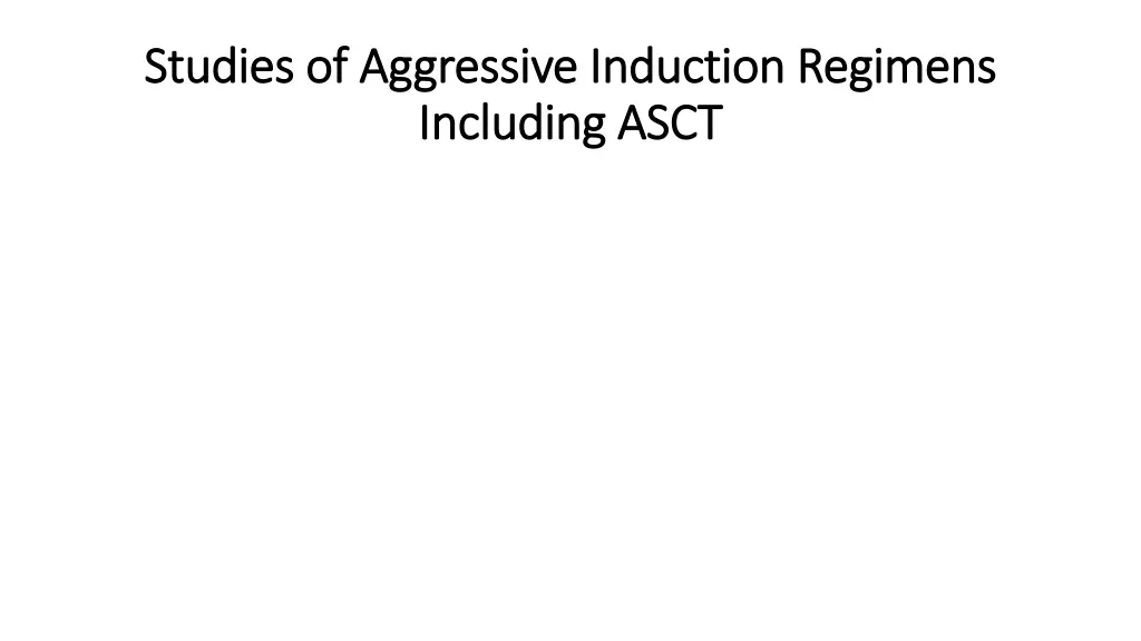 studies of aggressive induction regimens studies