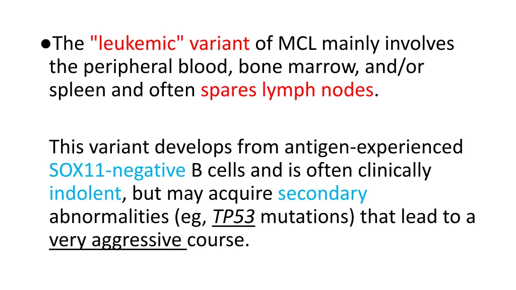 the leukemic variant of mcl mainly involves