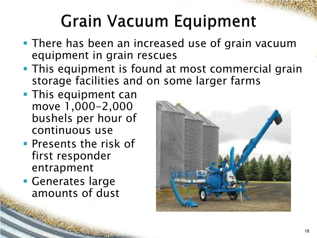 there has been an increased use of grain vacuum