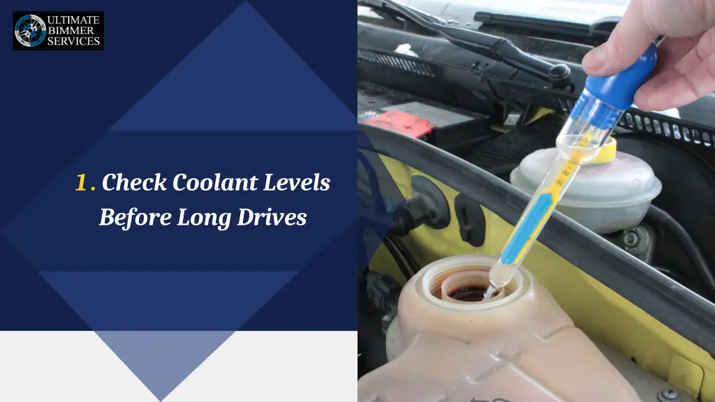 1 check coolant levels before long drives