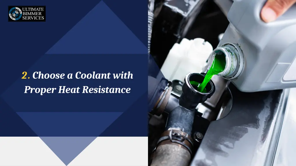 2 choose a coolant with proper heat resistance