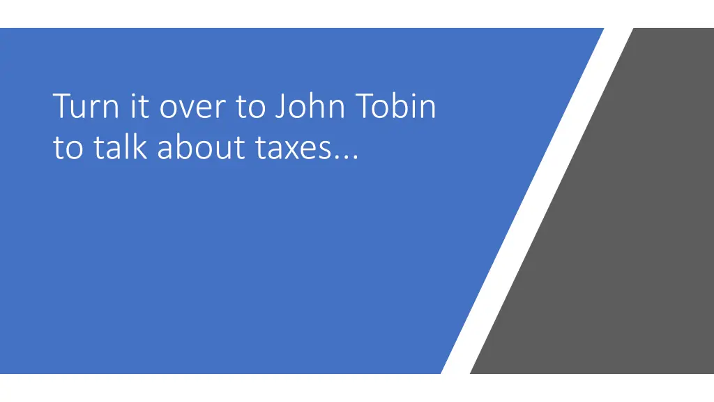 turn it over to john tobin to talk about taxes
