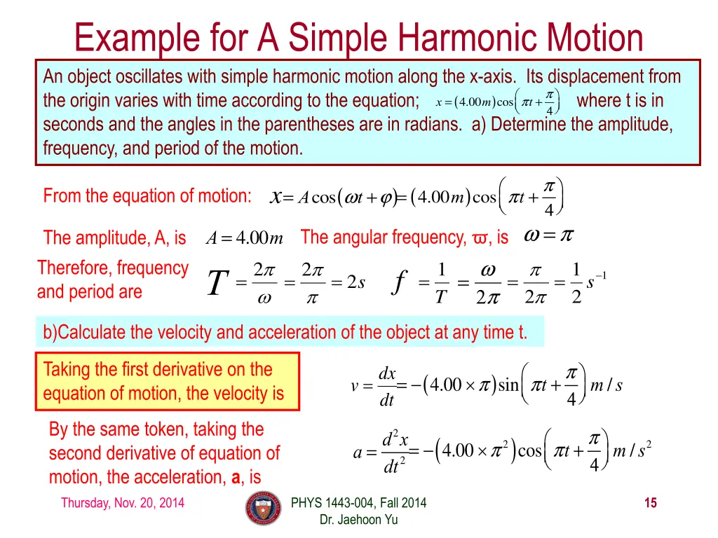 example for a simple harmonic motion an object