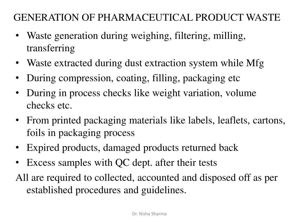 generation of pharmaceutical product waste