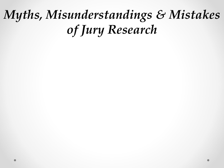 myths misunderstandings mistakes of jury research