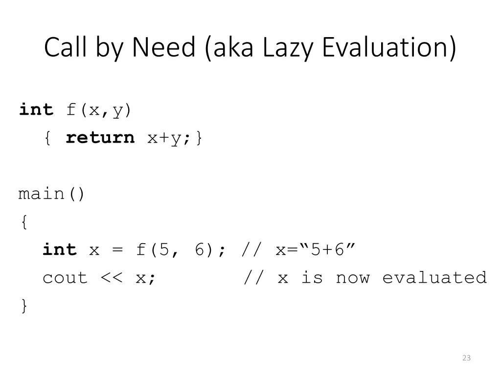 call by need aka lazy evaluation