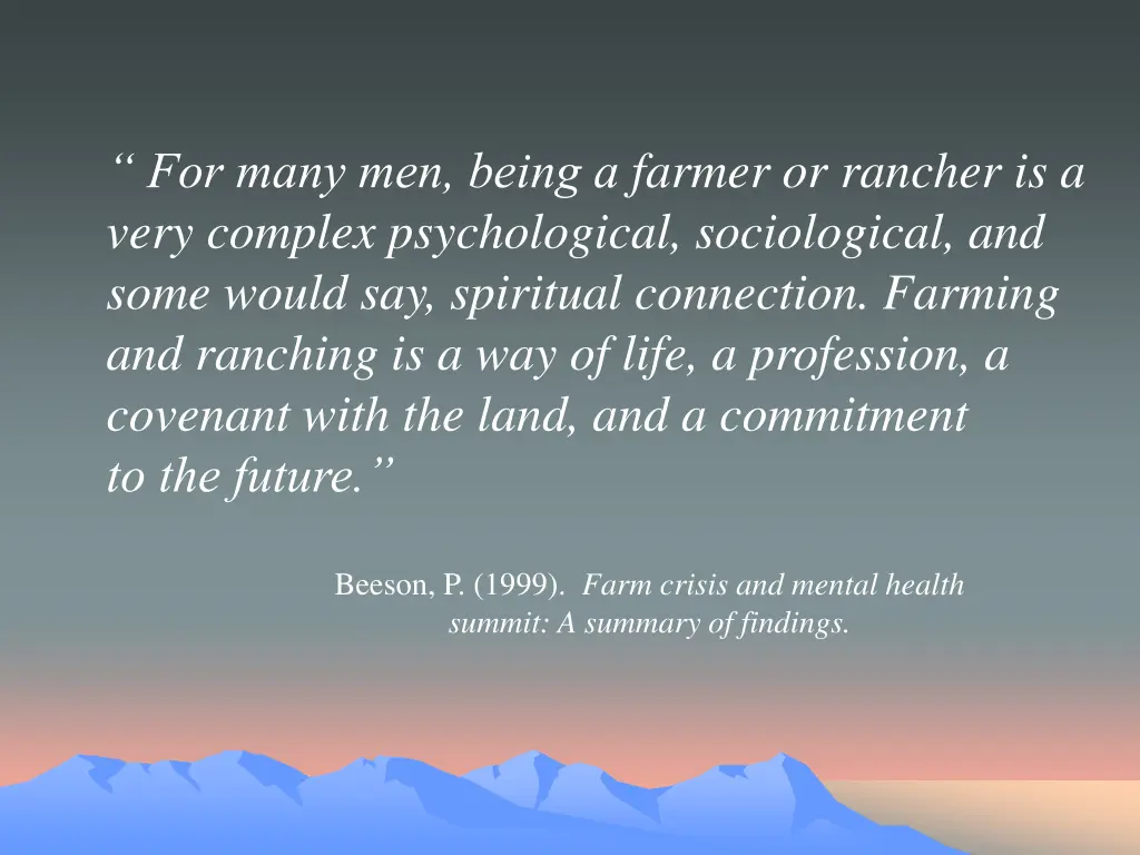 for many men being a farmer or rancher is a very