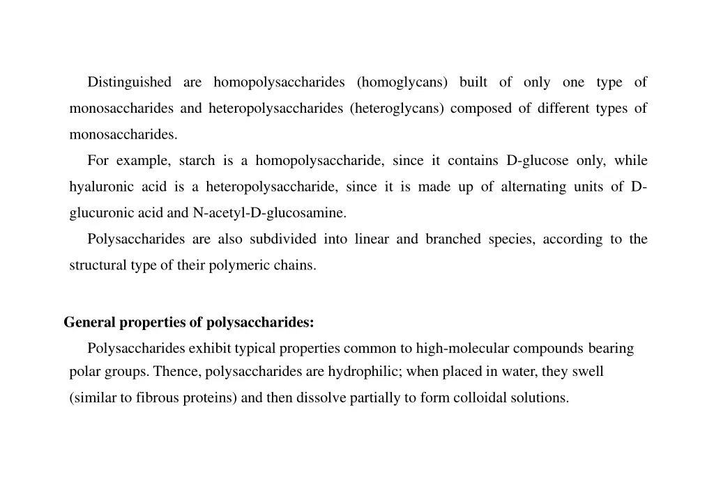 distinguished are homopolysaccharides homoglycans