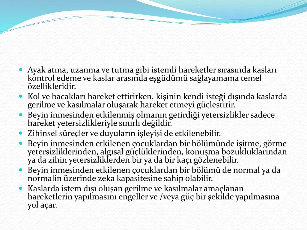 ayak atma uzanma ve tutma gibi istemli hareketler