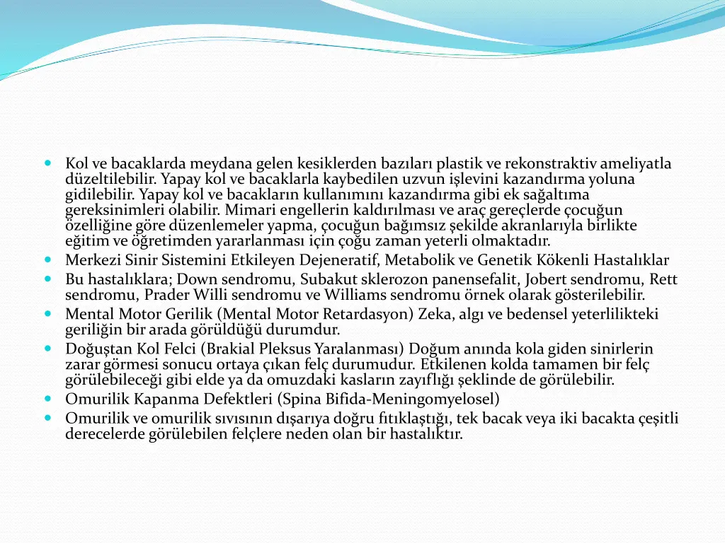 kol ve bacaklarda meydana gelen kesiklerden