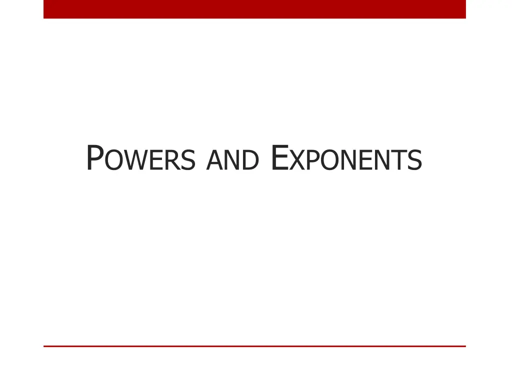 p owers and e xponents