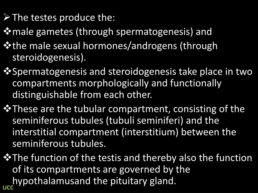 the testes produce the male gametes through