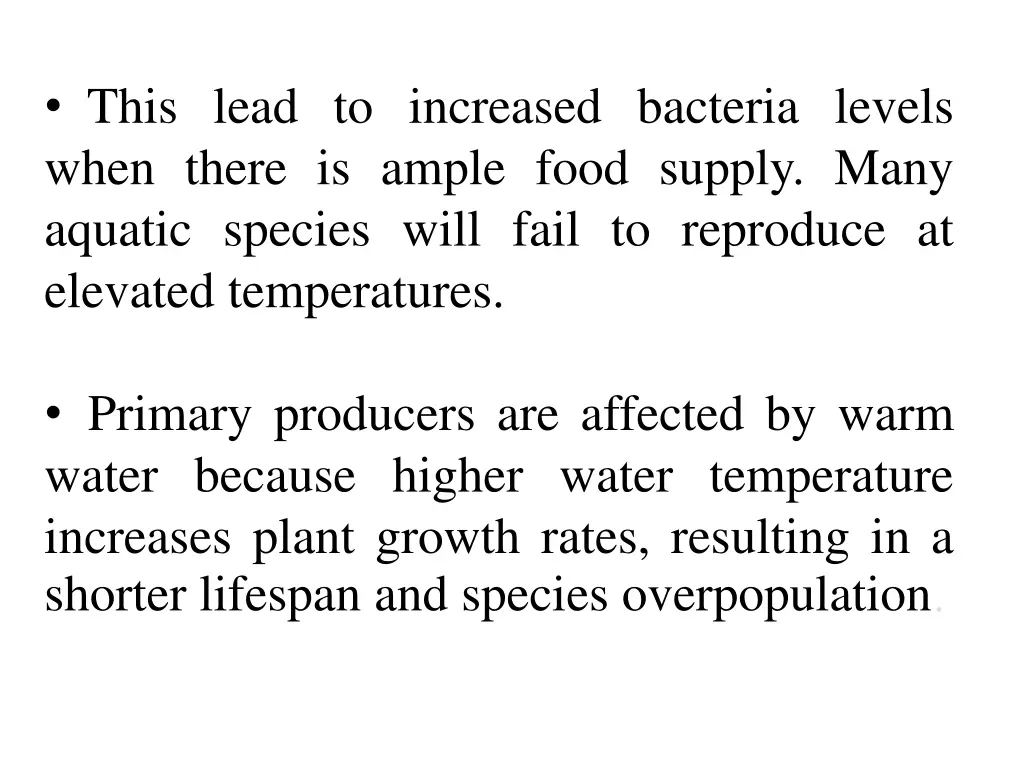 this lead to increased bacteria levels when there