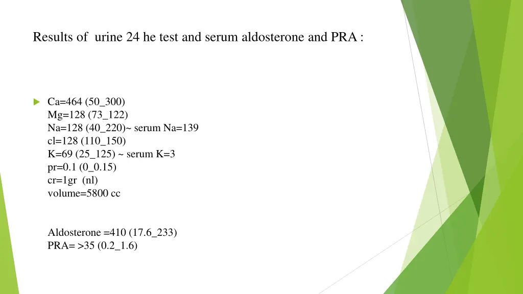 results of urine 24 he test and serum aldosterone