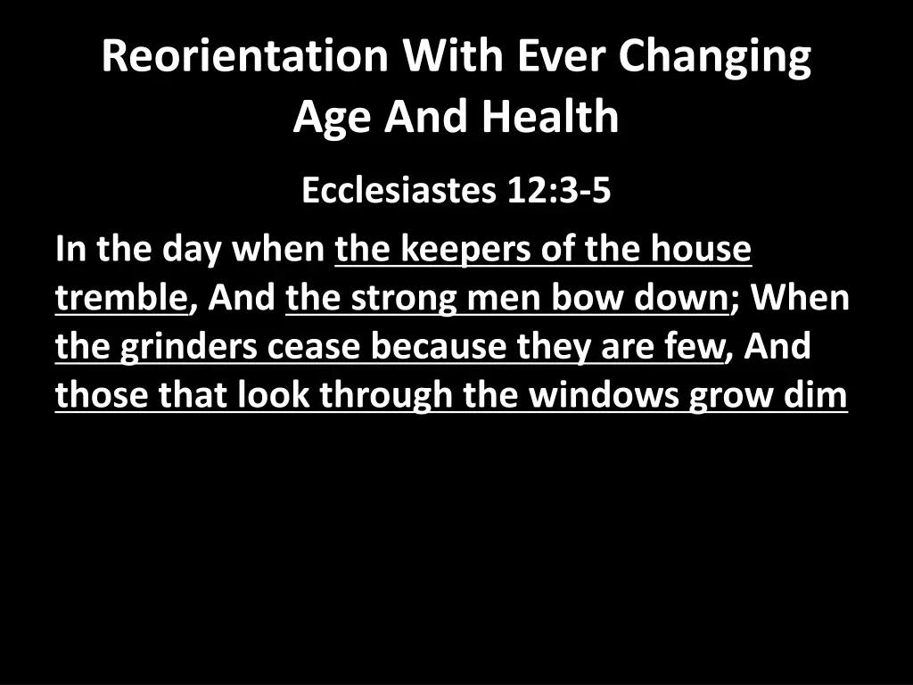 reorientation with ever changing age and health 1