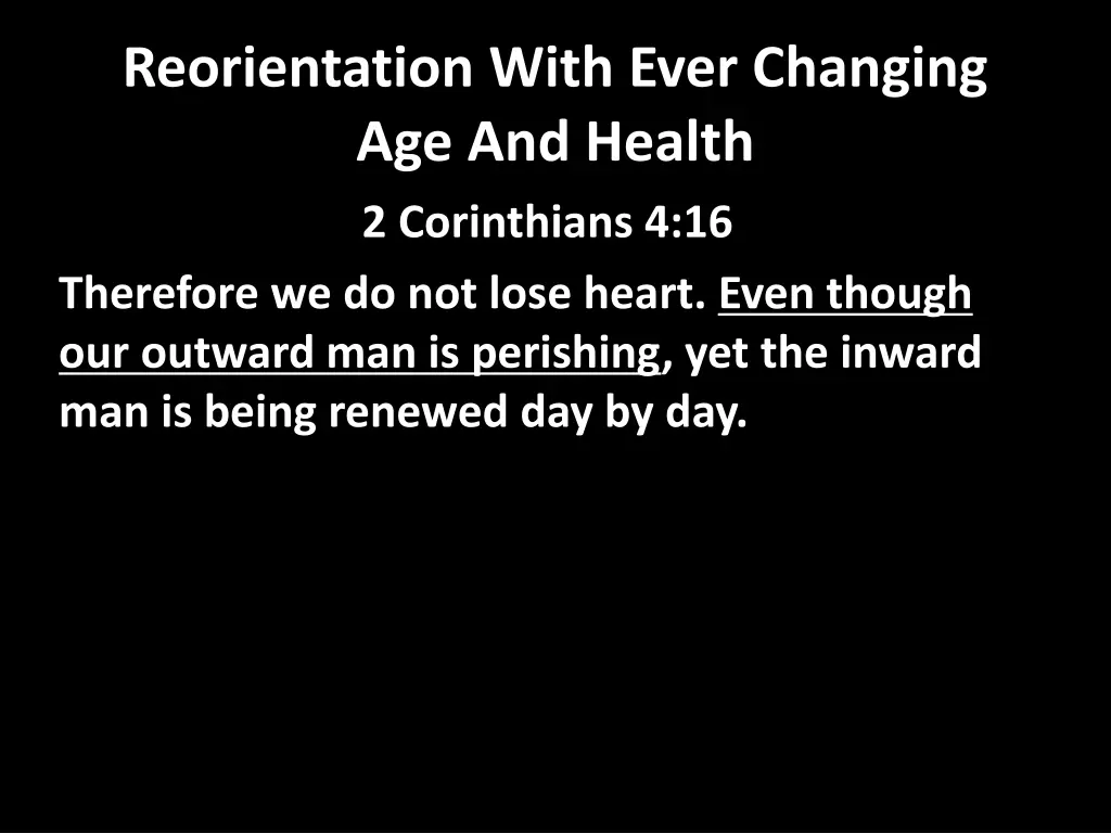 reorientation with ever changing age and health 3