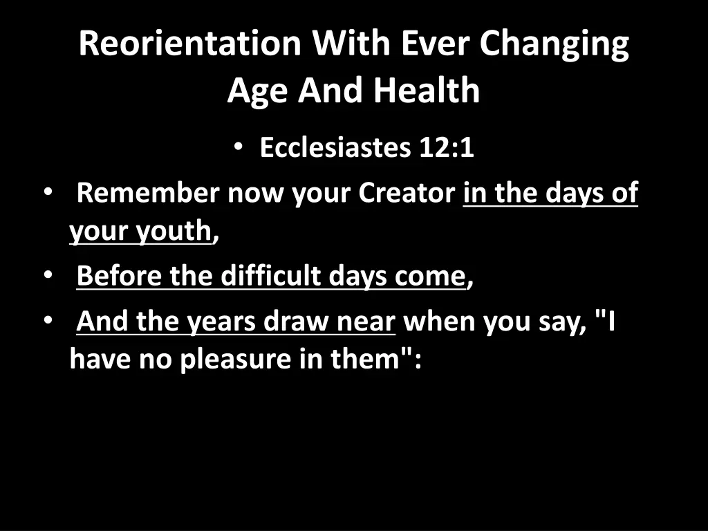 reorientation with ever changing age and health
