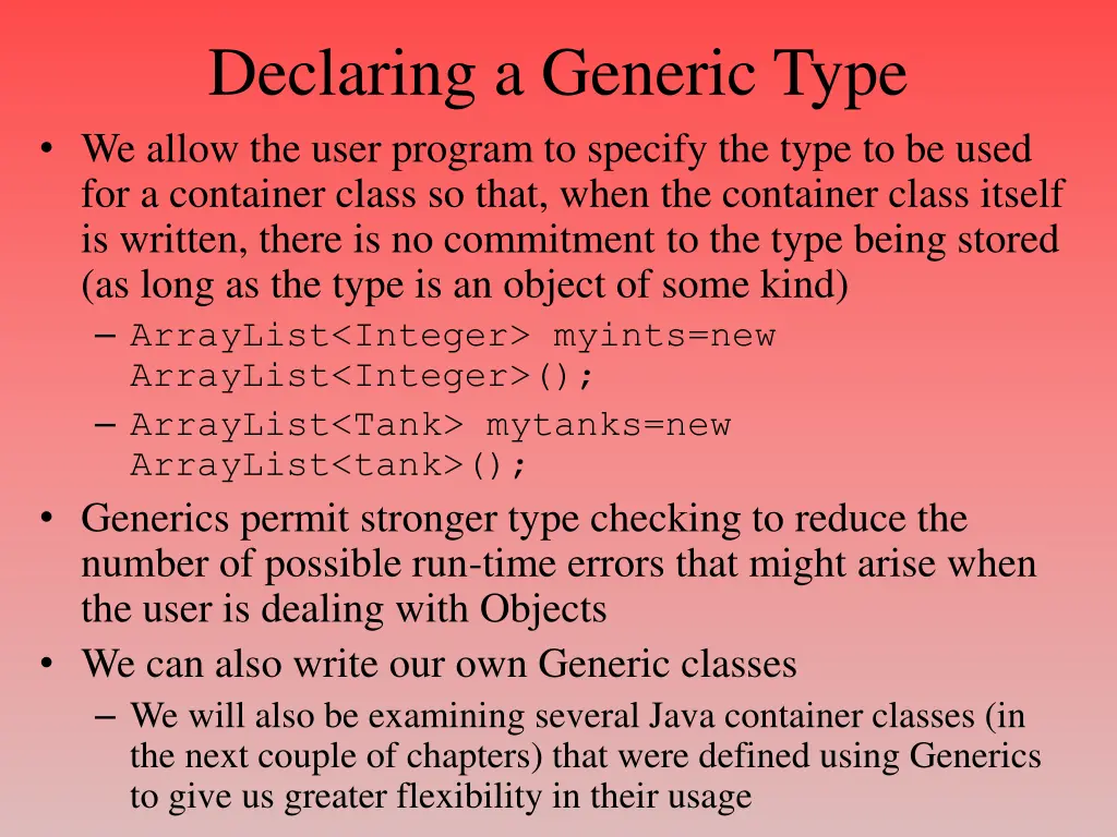 declaring a generic type we allow the user