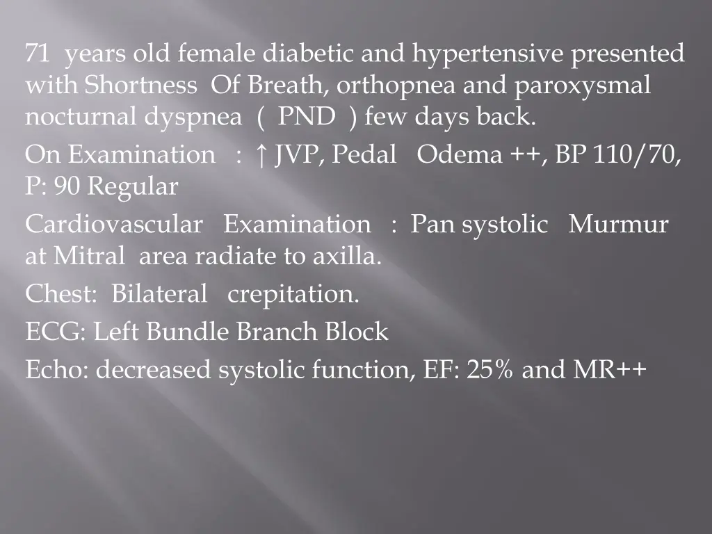 71 years old female diabetic and hypertensive