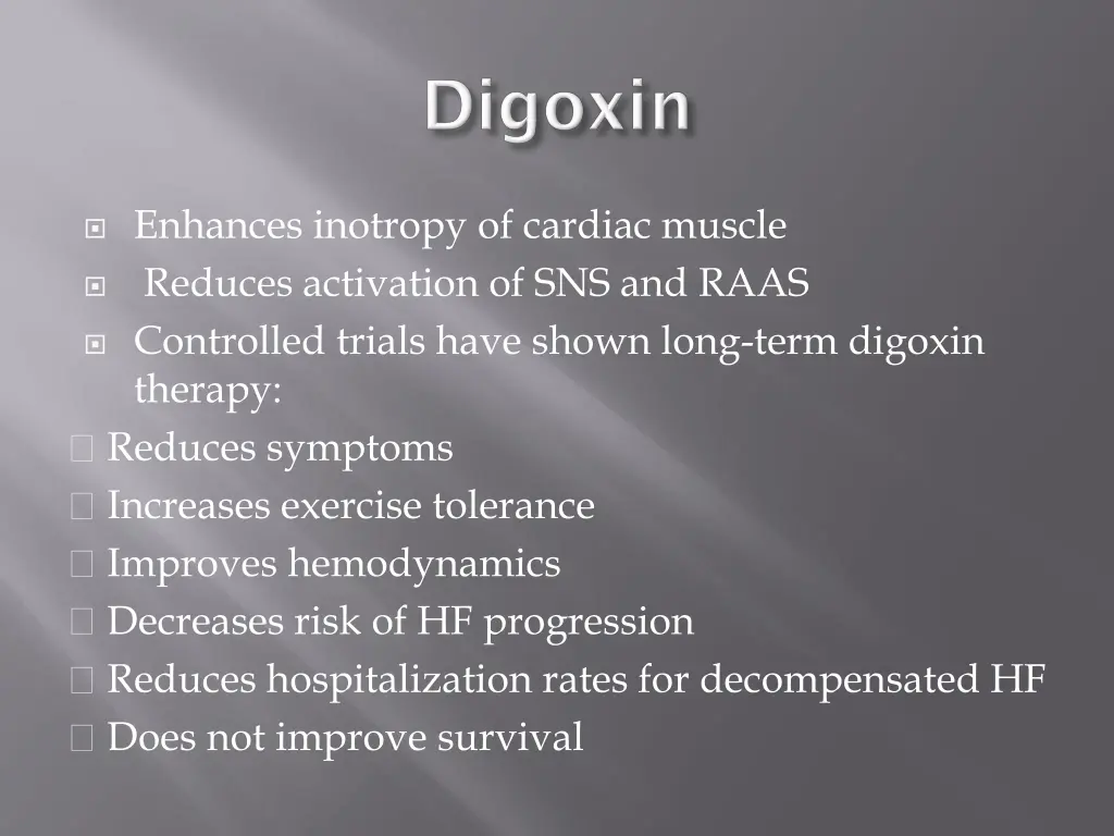 enhances inotropy of cardiac muscle reduces