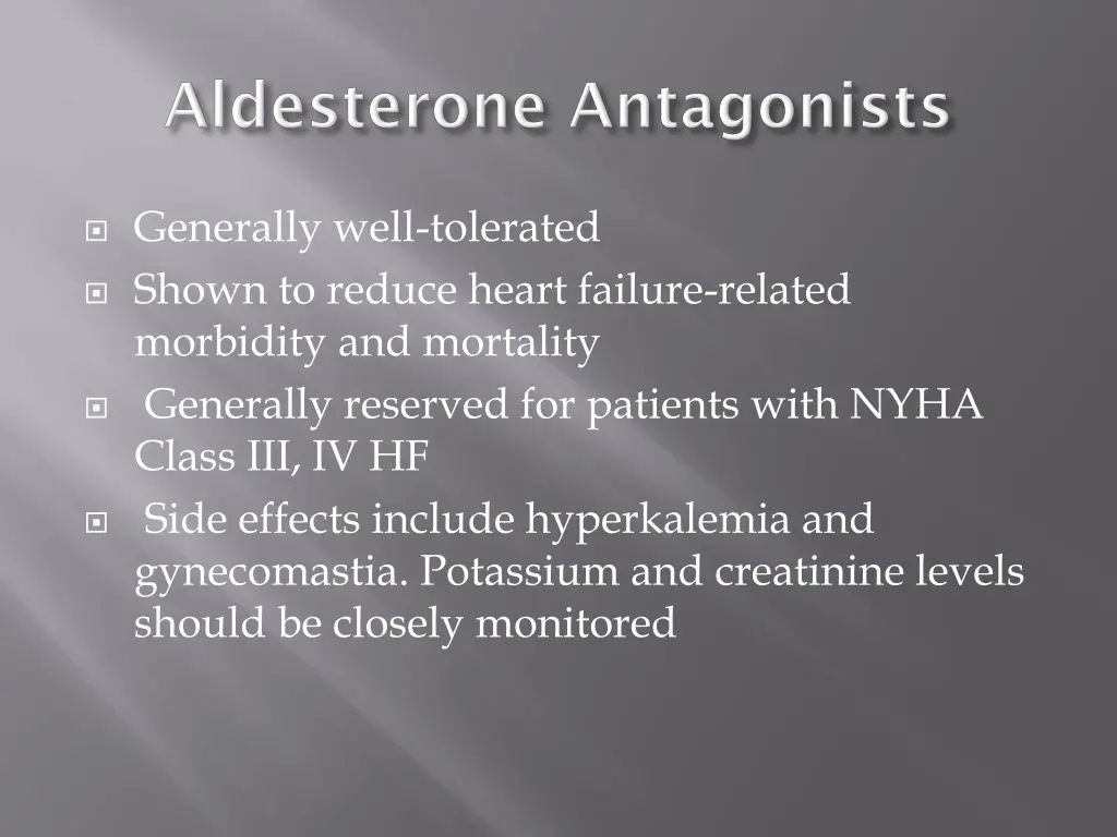 generally well tolerated shown to reduce heart