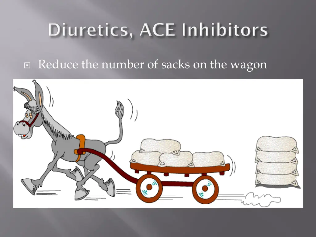 reduce the number of sacks on the wagon