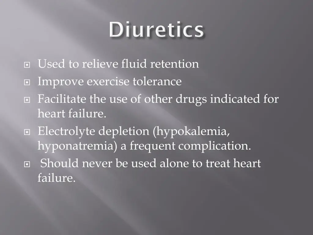 used to relieve fluid retention improve exercise