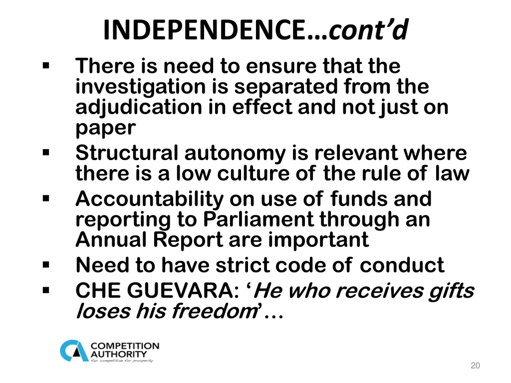 independence cont d there is need to ensure that