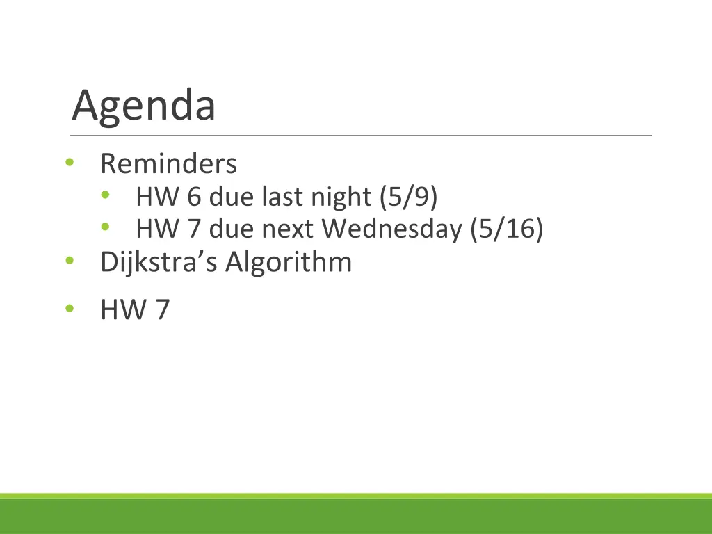 agenda reminders hw 6 due last night