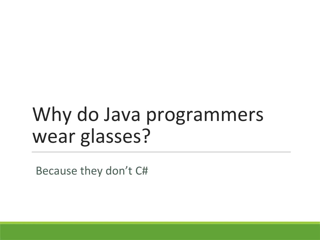 why do java programmers wear glasses 1