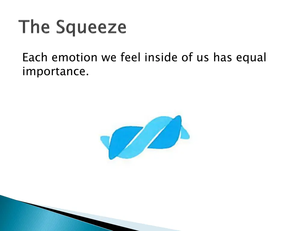 each emotion we feel inside of us has equal