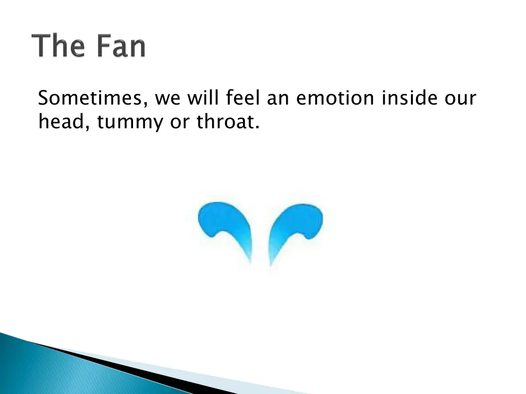 sometimes we will feel an emotion inside our head