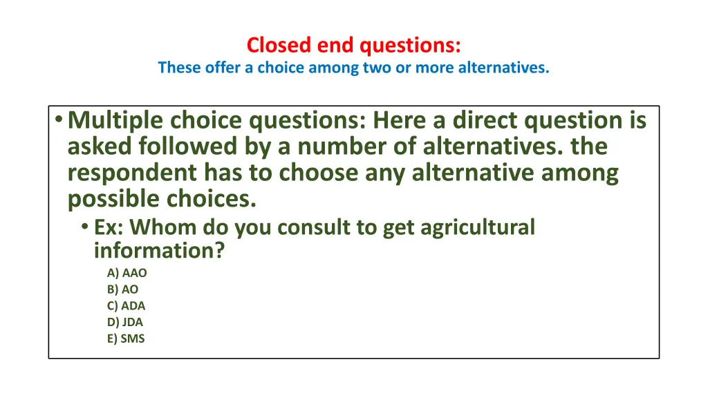closed end questions these offer a choice among 1