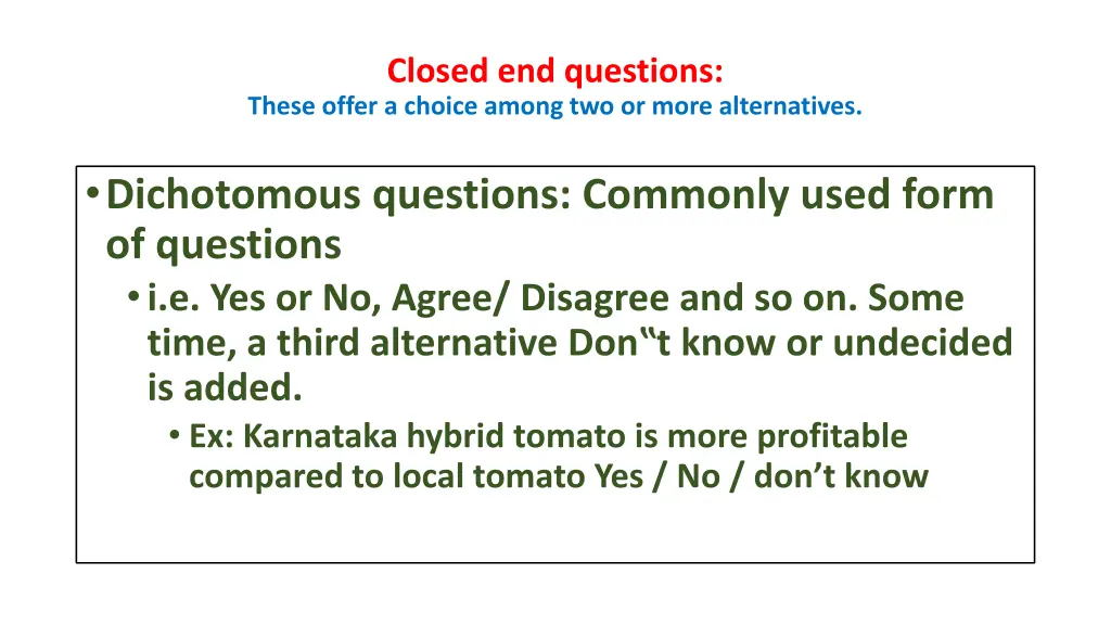 closed end questions these offer a choice among