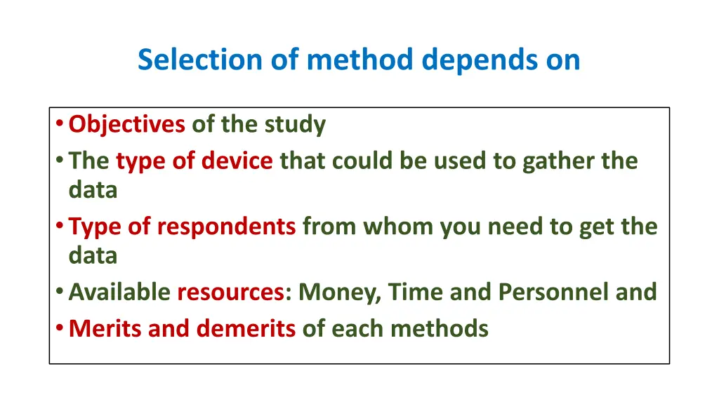 selection of method depends on