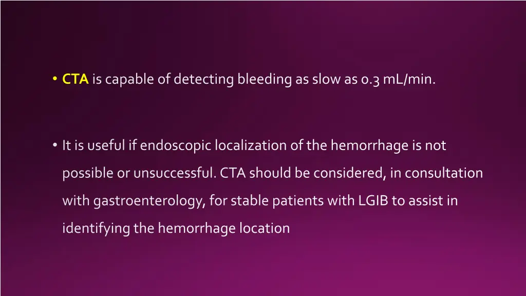 cta is capable of detecting bleeding as slow