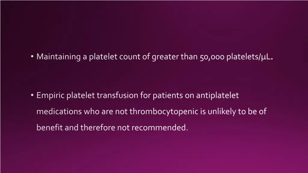 maintaining a platelet count of greater than