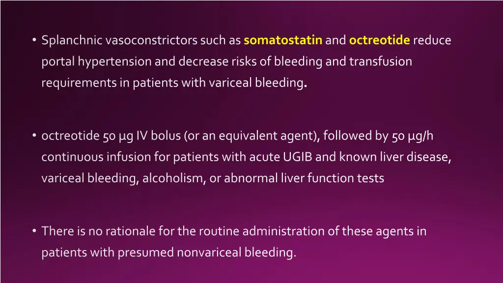 splanchnic vasoconstrictors such as somatostatin