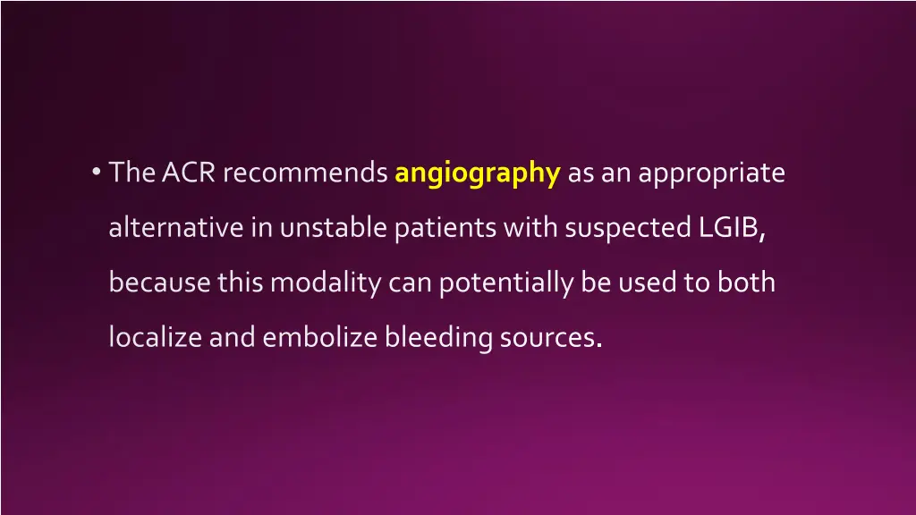 the acr recommends angiography as an appropriate