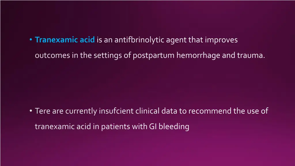 tranexamic acid is an antifbrinolytic agent that