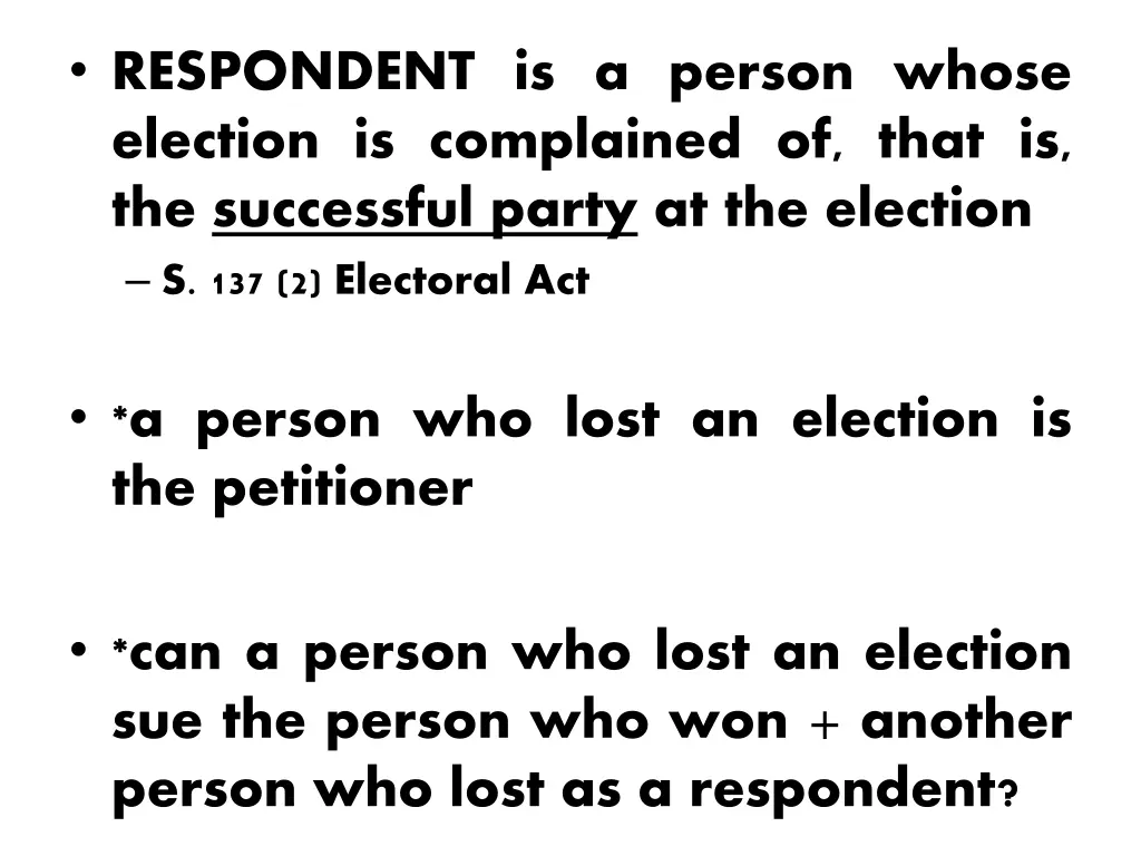 respondent is a person whose election