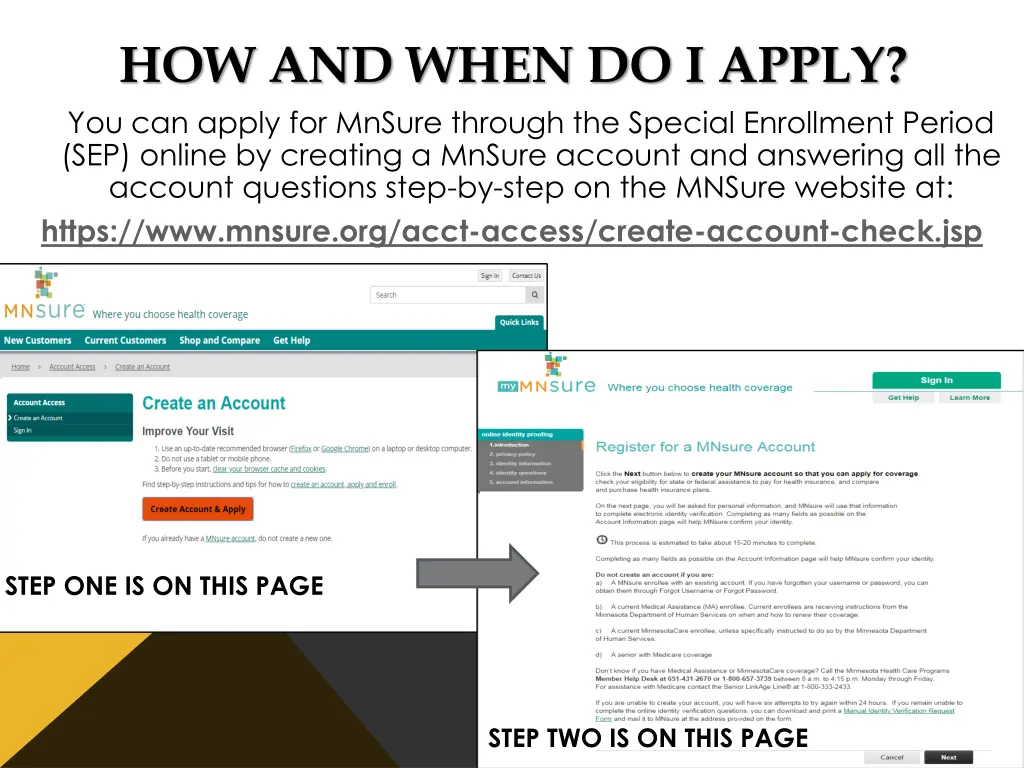 how and when do i apply you can apply for mnsure