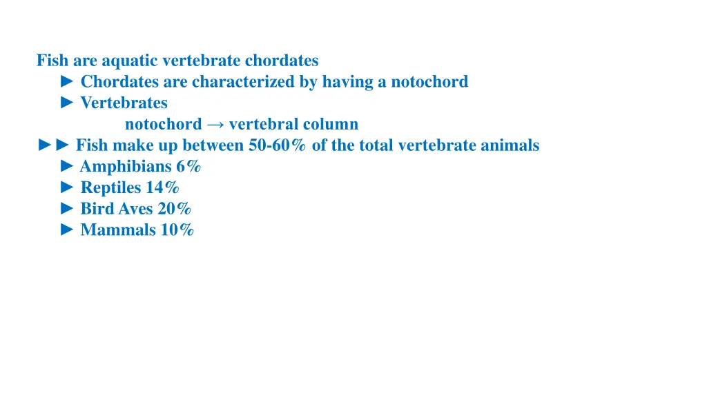 fish are aquatic vertebrate chordates chordates
