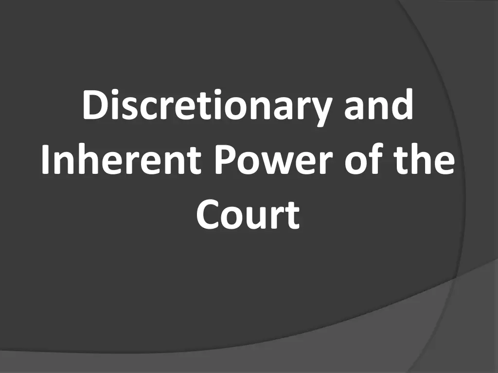 discretionary and inherent power of the court