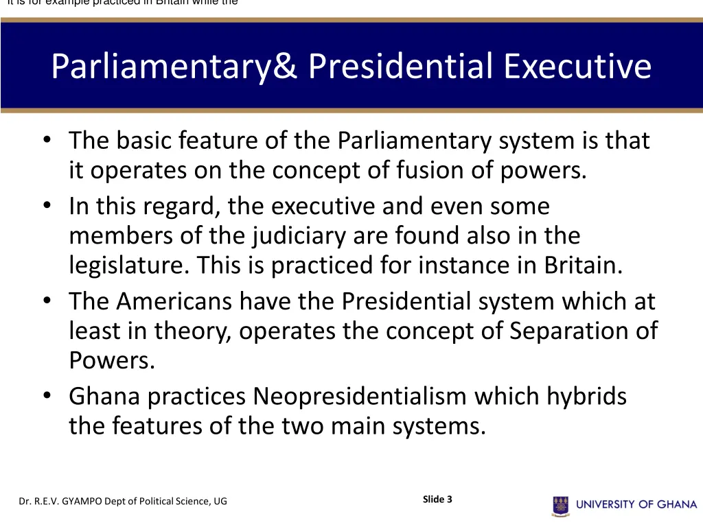it is for example practiced in britain while the