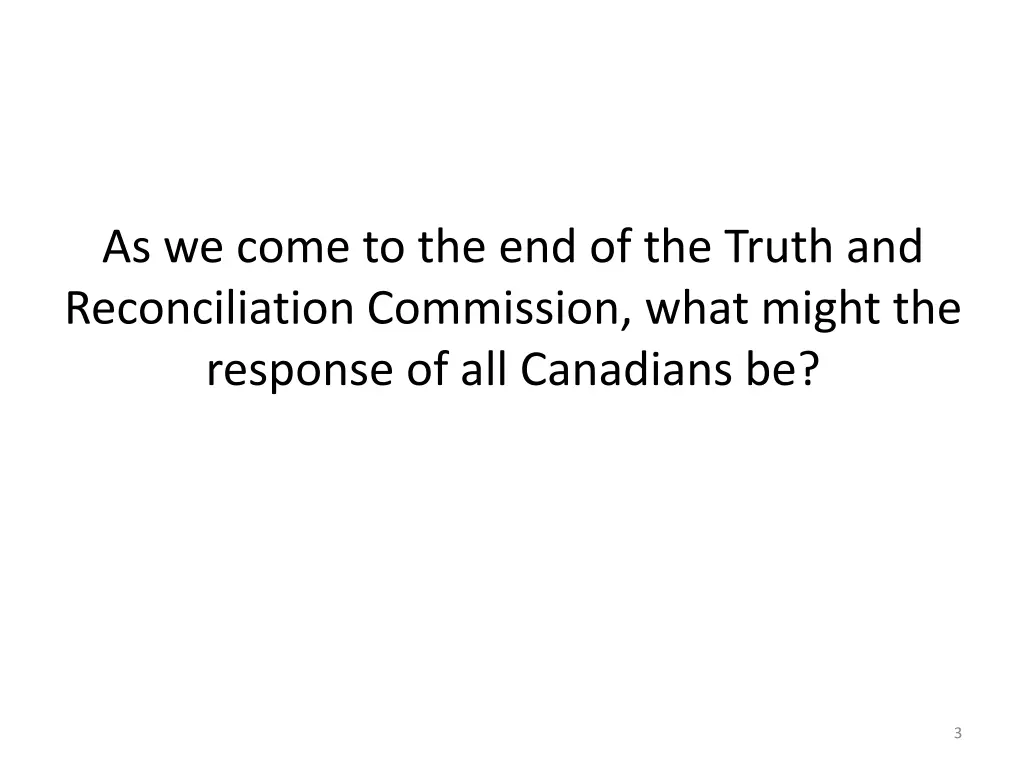 as we come to the end of the truth