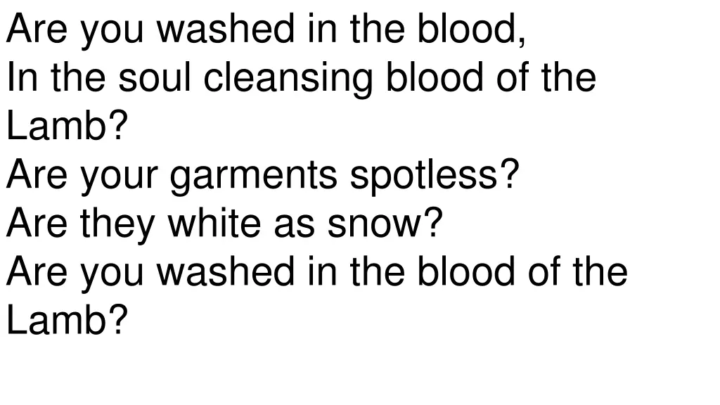 are you washed in the blood in the soul cleansing