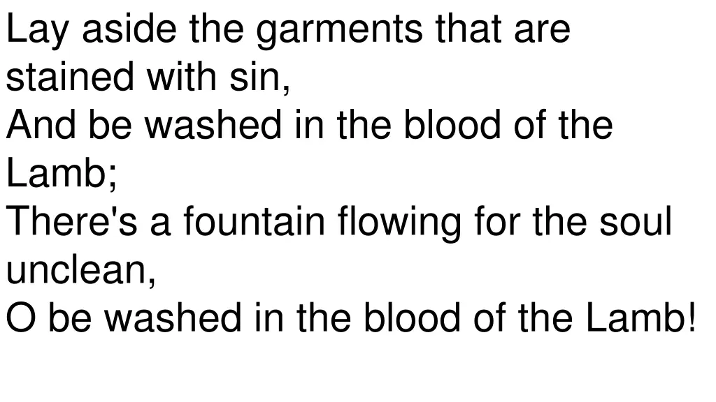 lay aside the garments that are stained with