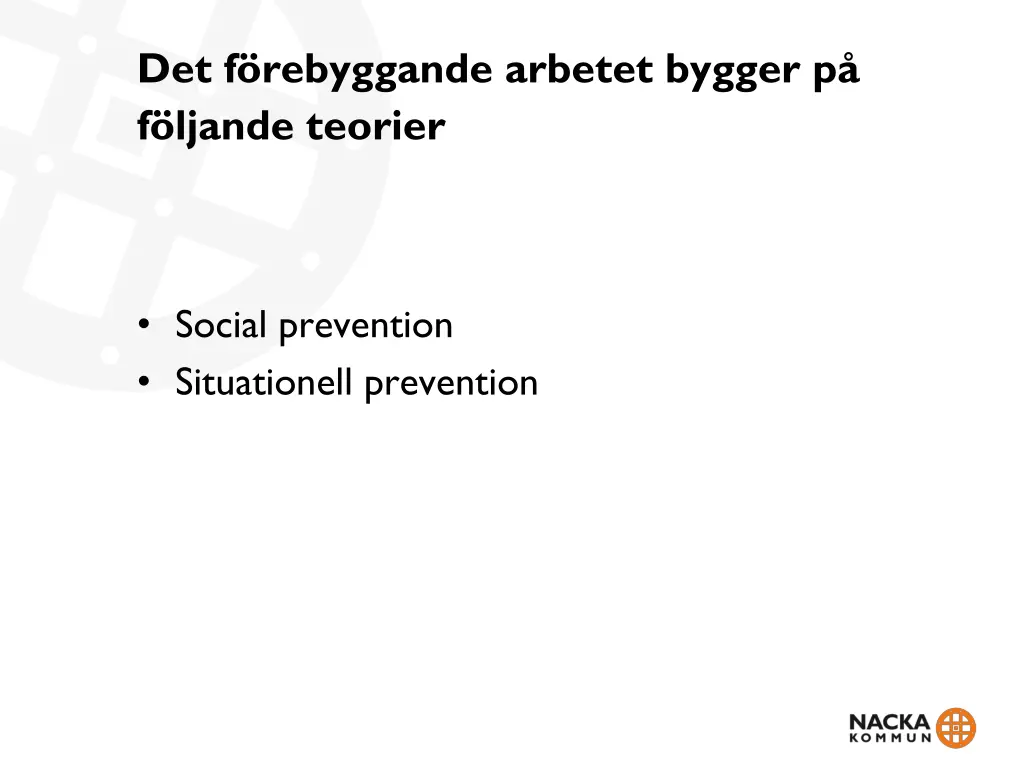 det f rebyggande arbetet bygger p f ljande teorier
